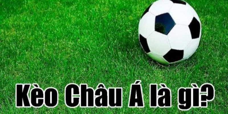 Giới thiệu kèo châu Á