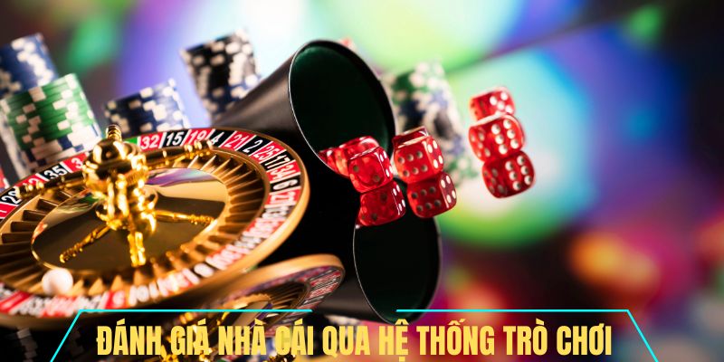 Sân chơi đáng tin cậy thường có hệ thống game phong phú, chất lượng